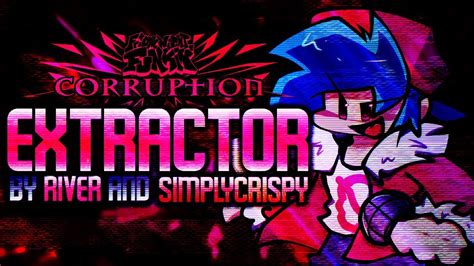 Friday Night Funkin Corruption EXTRACTOR Ft SimplyCrispy YouTube