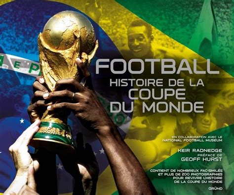 Football Histoire De La Coupe Du Monde By Keir Radnedge