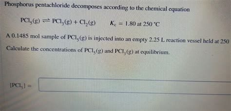 Solved Phosphorus Pentachloride Decomposes According To The Chegg