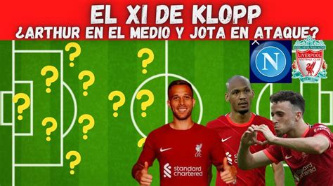 Napoli Vs Liverpool Posible Alineaci N El Xi De Klopp Comienza