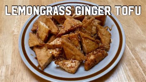 Lemongrass Ginger Tofu Vietnamese Inspired Cooking Youtube