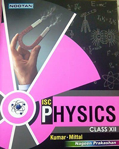 Nootan ISC Physics Class XII By Kumar Mittal Goodreads