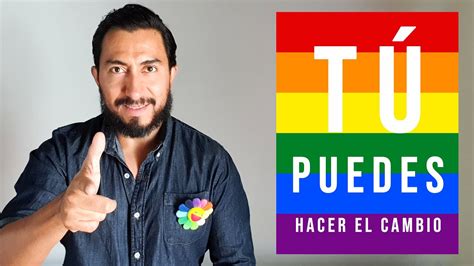 Porque Deje De Ser Activista Lgbt Tu Puedes Cambiar Al Mundo Youtube