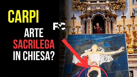 Arte Blasfema Scandalo A Carpi Youtube