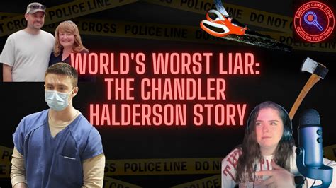 World S Worst Liar The Chandler Halderson Story Youtube