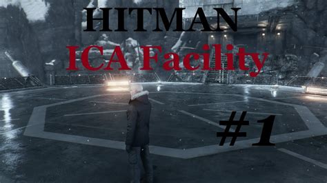 Hitman ICA Facility Tutorial And Cutscenes YouTube