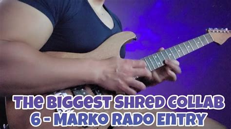 Jared Dines Biggest Shred Collab 6 Marko Rado Entry YouTube