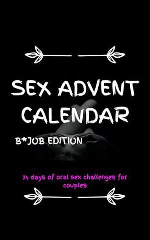 Sex Advent Calendar B Job Edition Days Of Oral Sex Challenges For