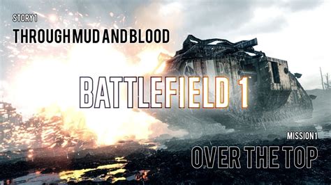 Battlefield 1 Through Mud And Blood Over The Top Part 2 1080p YouTube