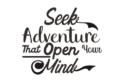 Adventure Quote Seek Adventure That Open Your Mind 23404378 Png