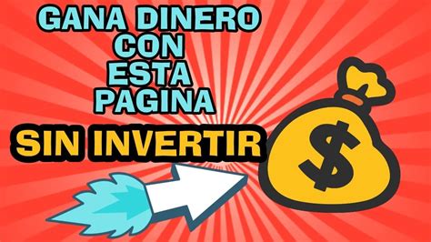 Como Ganar Dinero Sin Invertir En Internet Pagina Para Ganar En