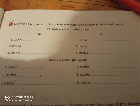 Odmień podane czasowniki zgodnie ze wskazaniami Oddziel końcówki od