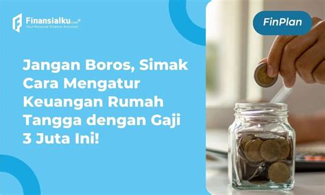 Cara Mengatur Keuangan Rumah Tangga Dengan Gaji Rp Juta Catat