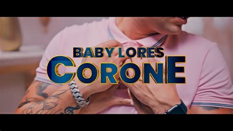 Baby Lores Corone Official Video Youtube