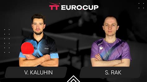 Vladyslav Kaluhin Serhii Rak Tt Euro Cup Ukraine