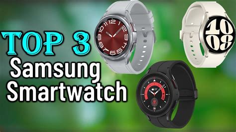 Best Samsung Smartwatch 2024 Top 3 Best Samsung Smartwatches 2024