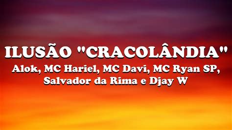 ILUSÃO CRACOLÂNDIA Alok MC Hariel MC Davi MC Ryan SP Salvador