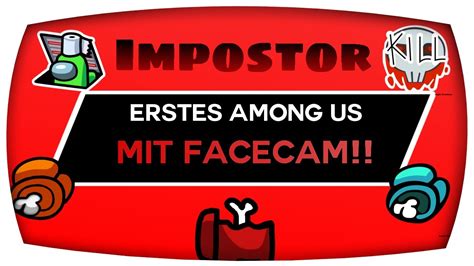 DAS ERSTE VIDEO MIT FACECAM Among Us Mit LuReg HenneTV Etc YouTube