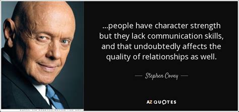 Stephen Covey Quote People Have Character Strength But They Lack