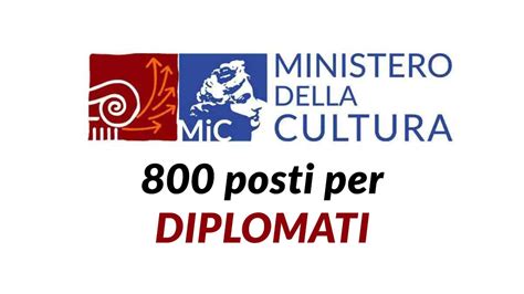 800 Posti Concorso Del Ministero Della Cultura Per Assistenti Diplomati