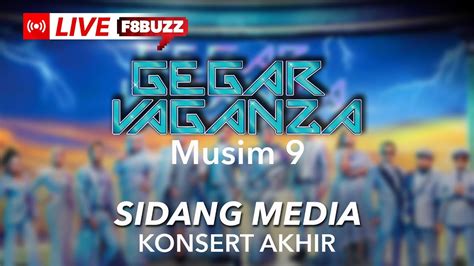 Sidang Media Pasca Konsert Gegar Vaganza Akhir Secara Langsng