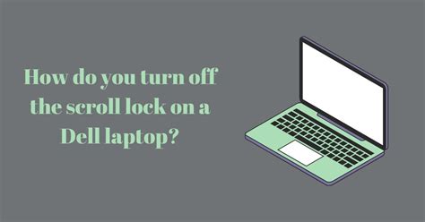 How To Turn Off Scroll Lock On Dell Laptop Some Easy Steps