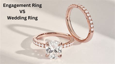 Engagement Ring Vs Wedding Ring All You Should Know About