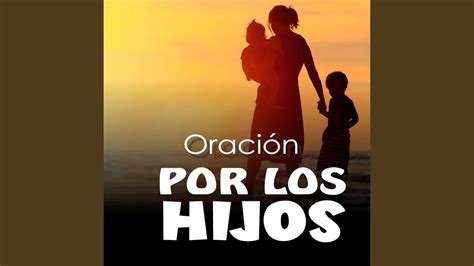 Oración Por Los Hijos Youtube Music