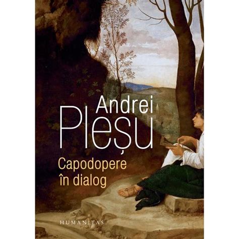 Capodopere In Dialog Andrei Plesu Libraria CLB