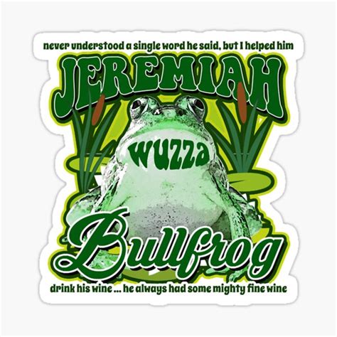 "Jeremiah was a Bullfrog " Sticker for Sale by Slomski90 | Redbubble