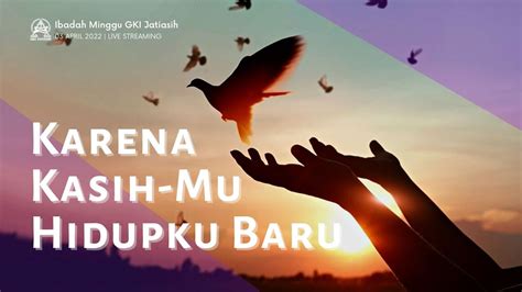 Ibadah Minggu Prapaskah V Gki Jatiasih 03 April 2022 Live Streaming