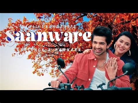 Saanware Music Video Abhishek Kumar Mannara Chopra Full