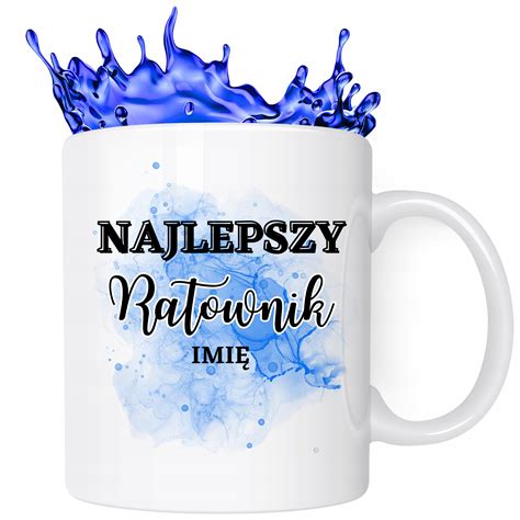 Kubek Dla Ratownika Na Prezent Imi Najlepszy Kubek Dla Ratownika