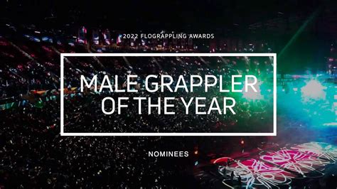 Vote Now For 2022 Male Grappler Of The Year Flograppling Awards Youtube