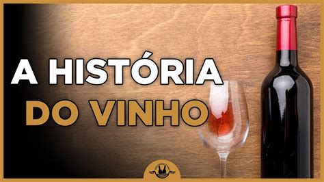 Curiosidades Da Hist Ria Do Vinho Youtube