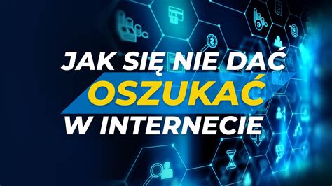 Jak Si Nie Da Oszuka W Internecie Sukcesstudio Pl Osi Gnij Ze