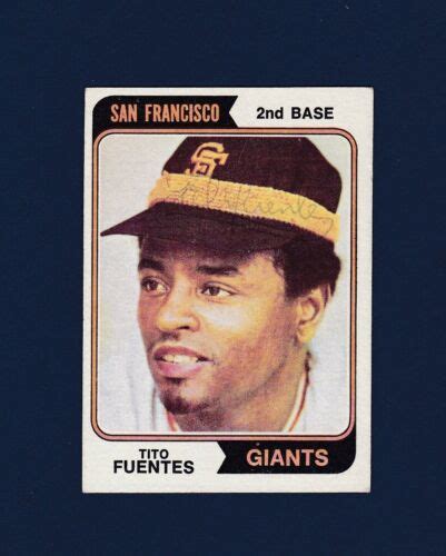 Tito Fuentes Signed San Francisco Giants 1974 Topps Baseball Card EBay