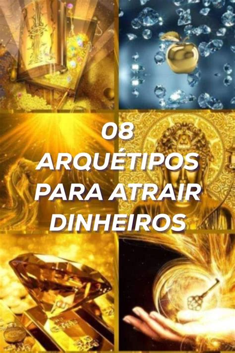 08 ARQUÉTIPOS para atrair dinheiro em 2023 Arquétipos Arquétipo