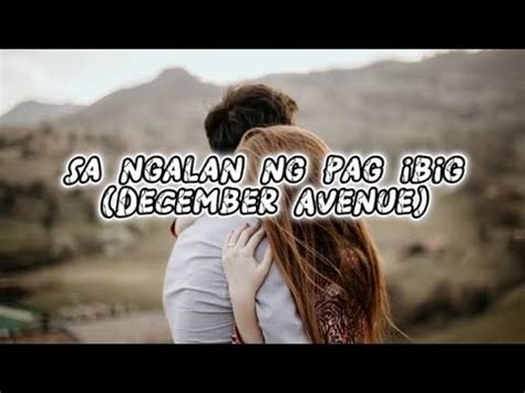 December Avenue Sa Ngalan Ng Pag Ibig Lyrics Video Youtube