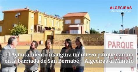 El Ayuntamiento Inaugura Un Nuevo Parque Canino En La Barriada De San