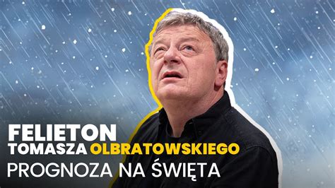 Prognoza Na Wi Ta Felieton Tomasza Olbratowskiego Youtube