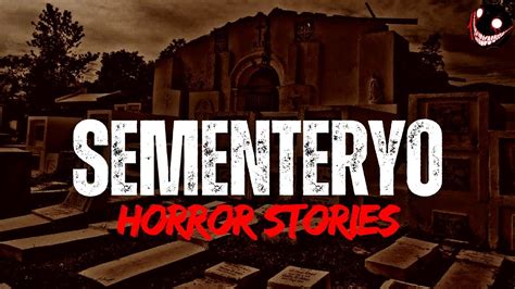 SEMENTERYO Horror Stories True Stories Tagalog Horror Stories YouTube