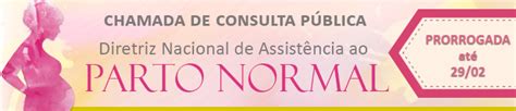 Consulta Pública DIRETRIZES NACIONAIS PARA ASSISTÊNCIA AO PARTO NORMAL