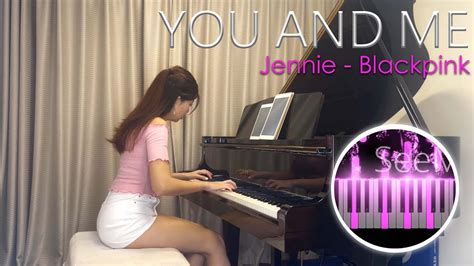 You And Me Blackpink Jennie Solo｜鋼琴版本 Piano Version｜ Cover By K Youtube