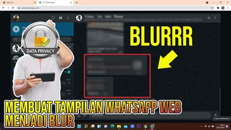 Cara Membuat Tampilan Whatsapp Web Menjadi Blur Untuk Melindungi