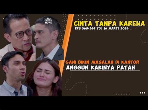 Cinta Tanpa Karena Malam Ini Anggun Sampai Kakinya Patah Eps