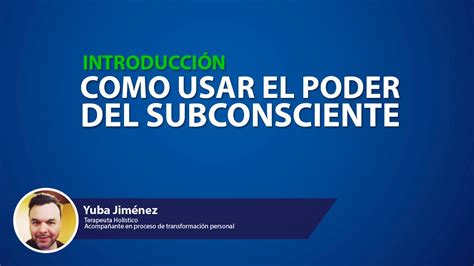 Como Usar El Poder De Tu Subconsciente A Tu Favor Youtube