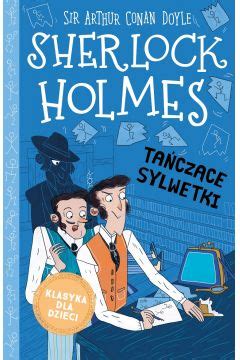 Tańczące sylwetki Klasyka dla dzieci Sherlock Holmes Tom 24 Artur