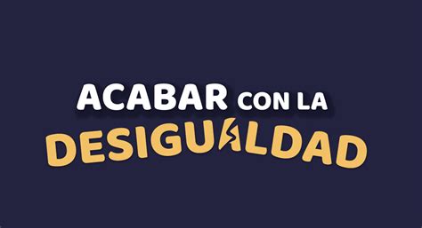 Acabar Con La Desigualdad Marco Paz Pellat