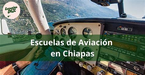 Mejores Escuelas De Aviaci N En Chiapas Todas Las Universidades E